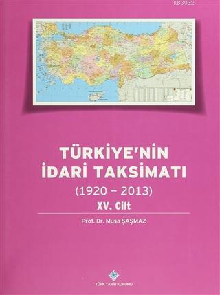 Türkiye'nin İdari Taksimatı 15. Cilt (1920-2013)