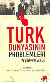 Türk Dünyasının Problemleri ve Çözüm Önerileri