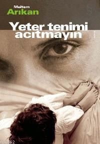 Yeter Tenimi Acıtmayın