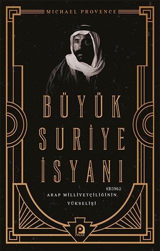 Büyük Suriye İsyanı Arap Milliyetçiliğinin Yükselişi