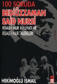 100 Soruda Bediüzzaman Said Nursi; Risale-i Nur Külliyatı ve Risale-i Nur Talebeleri