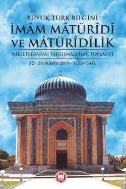 Büyük Türk Bilgini İmam Matüridi ve Matüridilik