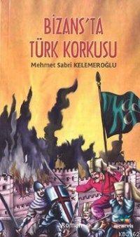 Bizans'ta Türk Korkusu