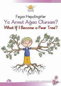 Ya Armut Ağacı Olursam / What If I Become A Pear Tree