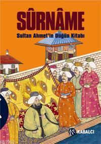 Sûrnâme; Sultan Ahmet'in Düğün Kitabı