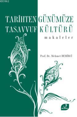 Tarihten Günümüze Tasavvuf Kültürü; Makaleler