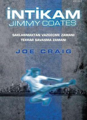 İntikam; Jimmy Coates (Saklanmaktan Vazgeçme Zamanı Tekrar Savaşma Zamanı)