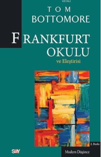 Frankfurt Okulu ve Eleştrisi