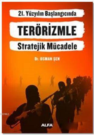 21. Yüzyılın Başlangıcında Terörizmle Stratejik Mücadele