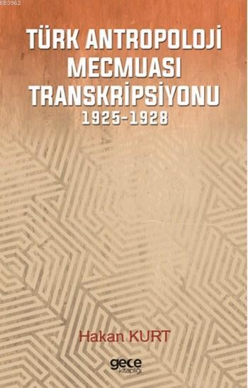 Türk Antropoloji Mecmuası Transkripsiyonu; 1925-1928