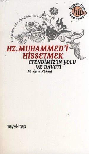 Hz. Muhammed'i Hissetmek; Efendimiz'in Yolu ve Daveti