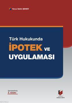 Türk Hukukunda İpotek ve Uygulaması