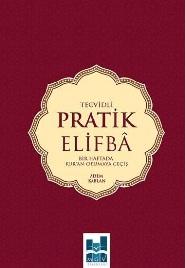 Tecvidli Pratik Elifba; Bir Haftada Kur'an Okumaya Geçiş