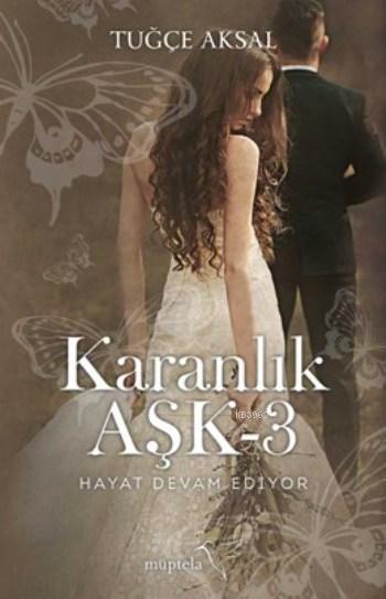 Karanlık Aşk 3; Hayat Devam Ediyor