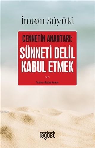 Cennetin Anahtarı: Sünneti Delil Kabul Etmek