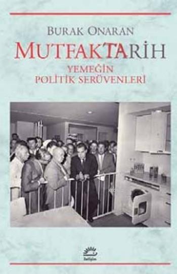 Mutfatktarih; Yemeğin Politik Serüvenleri