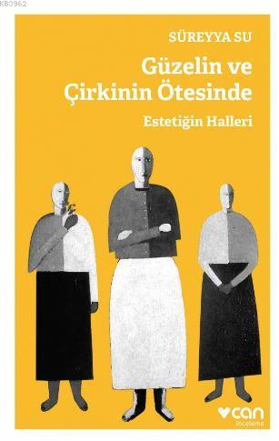 Güzelin ve Çirkinin Ötesinde - Estetiğin Halleri