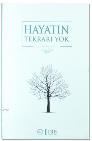 Hayatın Tekrarı Yok