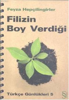 Filizin Boy Verdiği; Türkçe Günlükleri 5