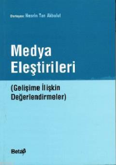 Medya Eleştirileri; Gelişime İlişkin Değerlendirmeler