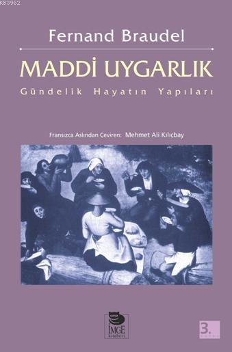 Maddi Uygarlık; Gündelik Hayatın Yapıları