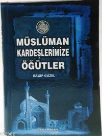 Müslüman Kardeşlerimize Öğütler (Ciltli)