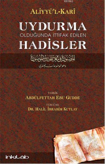 Uydurma Olduğunda İttifak Edilen Hadisler