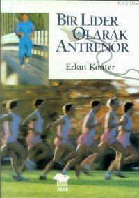 Bir Lider Olarak Antrenör