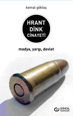 Hrant Dink Cinayeti; Medya, Yargı, Devlet