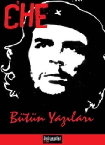 Che - Bütün Yazıları