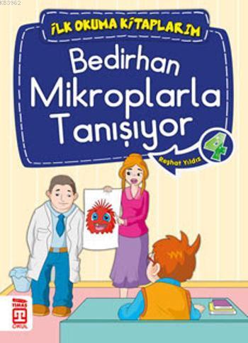 Bedirhan Mikroplarla Tanışıyor; İlk Okuma Kitaplarım, 6+ Yaş