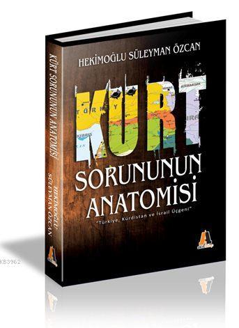 Kürt Sorununun Anatomisi; Türkiye, Kürdistan ve İsrail Üçgeni