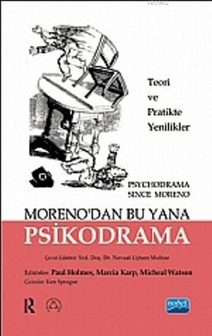 Moreno'dan Bu Yana Psikodrama; Teori ve Uygulamada Yenilikler