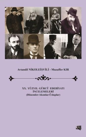 XX.Yüzyıl Gürcü Edebiyatı İncelemeleri; Dönemler Akımlar Üsluplar