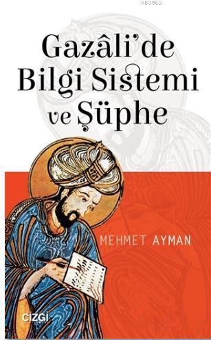 Gazali'de Bilgi Sistemi ve Şüphe