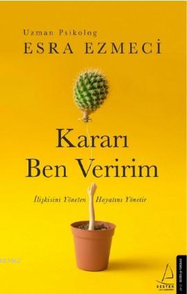 Kararı Ben Veririm; İlişkisini Yöneten Hayatını Yönetir