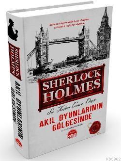 Akıl Oyunlarının Gölgesinde (Ciltli); Sherlock Holmes