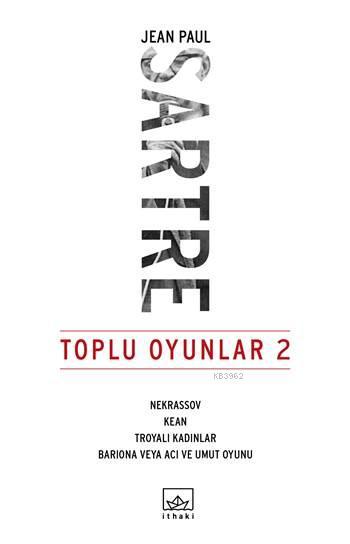 Toplu Oyunlar 2; Nekrassov - Kean - Troyalı Kadınlar - Bariona veya Acı ve Umut Oyunu