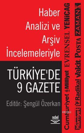 Haber Analizi ve Arşiv İncelemeleriyle Türkiye'de 9 Gazete