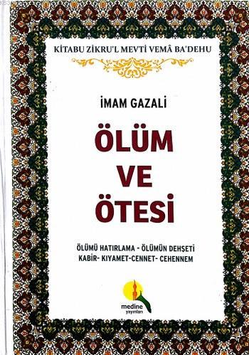 Ölüm ve Ötesi (Ciltli); Ölümü Hatırlama - Ölümün Dehşeti - Kabir - Kıyamet - Cennet - Cehennem