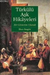 Türkülü Aşk Hikayeleri; Bir Gösterim Olarak