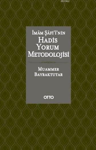 İmam Şafi'i'nin Hadis Yorum Metodolojisi (Ciltli)