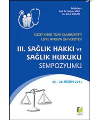 3. Sağlık Hakkı ve Sağlık Hukuku Sempozyumu Kuzey Kıbrıs Türk Cumhuriyeti Lefke Avrupa Üniversitesi