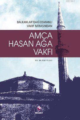 Hasan Ağa Vakfı & Balkanlardaki Osmanlı Vakıf Mirasından