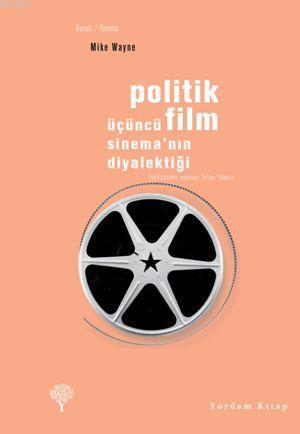 Politik Film; Üçüncü Sinemanın Diyalektiği