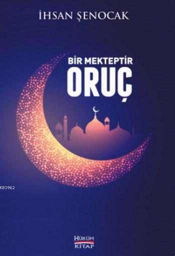 Bir Mekteptir Oruç