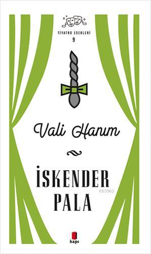 Vali Hanım - Tiyatro Eserleri 9