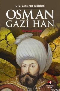 Ulu Çınarın Kökleri - Osman Gazi Han; 1.Osmanlı Padişahı