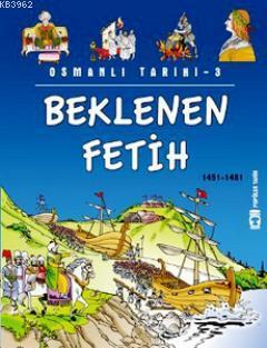 Beklenen Fetih (1451-1481); Osmanlı Tarihi, 9+ Yaş