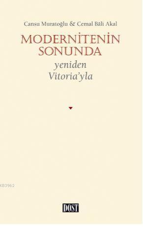 Modernitenin Sonunda; Yeniden Vitoria'yla